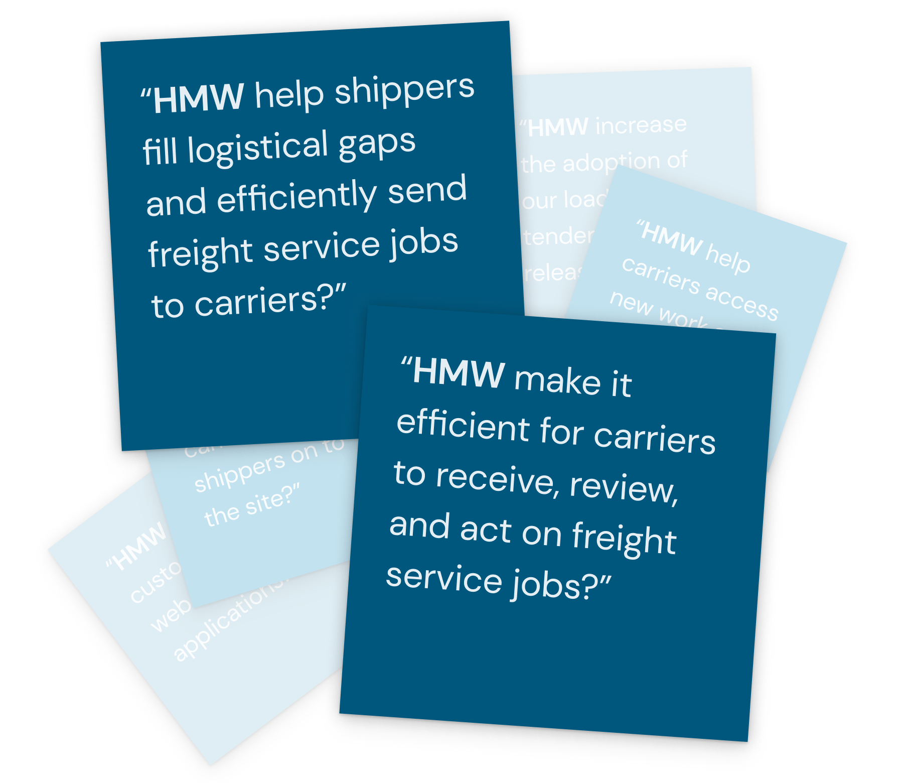 HMW help shippers fill logistical gaps and efficiently send freight service jobs to carriers? and HMW make it efficient for carriers to receive, review, and act on freight service jobs?